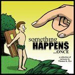 Something Happens…Once